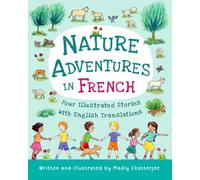 NATURE ADVENTURES IN FRENCH: Four Illustrated Stories With English Translations