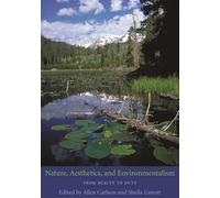Nature, Aesthetics, and Environmentalism: From Beauty to Duty