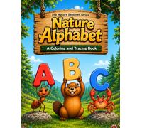 Nature Alphabet: A Coloring and Tracing Book (The Nature Explorer Series)