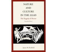 Nature and Culture in the Iliad: The Tragedy of Hector