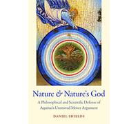 Nature and Nature's God: The Scientific and Philosophical Validity of Aquinas's Proof of Motion