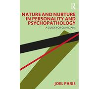 Nature and Nurture in Personality and Psychopathology: A Guide for Clinicians