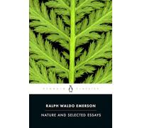 Nature and Selected Essays: Ralph Waldo Emerson (Penguin Classics)