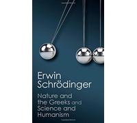 'Nature and the Greeks' and 'Science and Humanism' (Canto Classics)