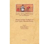 Nature and the Tradition of Late Latin Christian Poetry (Studi E Testi Tardoantichi, 26)