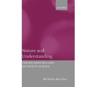 Nature and Understanding: The Metaphysics and Method of Science
