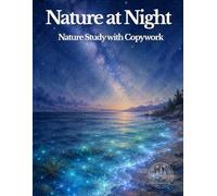 Nature at Night: Nature Study with Copywork (The Nature Study Copywork Series)