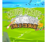 Nature awaits : Livre de coloriage pour adultes et adolescents : forêt fantastique, mandala animalier, paysages naturels et plus encore pour soulager votre stress et apaiser votre âme.