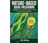 Nature-Based Social Prescribing: Integrating Nature-Based Interventions for Social and Environmental Wellbeing