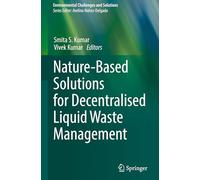 Nature-Based Solutions for Decentralised Liquid Waste Management (Environmental Challenges and Solutions)