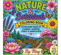 Nature & Botanicals coloring book: 40 Relaxing Pages of Flowers, Gardens, Forest & Mindfulness (Cozy Coloring Collection)