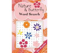 Nature & Butterfly Word Search Puzzle Book: 50+ Word Searches about Nature, Flowers and More | 6x9 Inches, 110 pages | Solutions Included