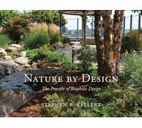 Nature by Design: The Practice of Biophilic Design