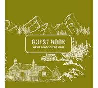 Nature Cabin Guest Book: A Rustic Guest Journal to Record Memories, Kind Words & Travel Tips | 100 Guests | 8.5 x 8.5" | Matte Cover