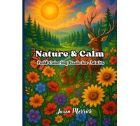 Nature & Calm : Bold Coloring Book for Adults , Easy Big Picture Designs for Seniors, Beginners & Teens | Forests, Flowers, Wildlife & Tranquil ... with Confidence (Bold & Easy Coloring Books)