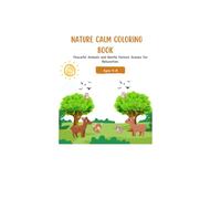 Nature Calm Coloring Book for Kids Ages 4-8: A Faith-Based Coloring Book with Peaceful Animals, Gentle Nature Scenes, and Christian Affirmations