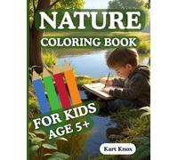 Nature Coloring Book: Beauties of Exploring nature coloring for kids 5+ Age