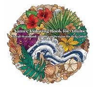 Nature Coloring Book for Adults: Floral, Woodland, and Ocean Designs for Relaxation