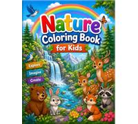 Nature Coloring Book for Kids: 35+ Fun and Simple Landscapes, Animals, and Forest Scenes for Children.: A Great Gift for Toddlers and Kids Ages 4-8, 8-12.
