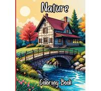 Nature coloring book: Illustrations that bring peace and serenity do your daily routine