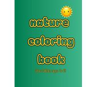 Nature Colouring Book for Kids: Fun and Easy Coloring Pages with Animals, Plants and More