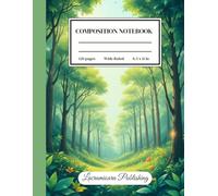 Nature Composition Notebook - Wide Ruled for Kids: Calm Forest Notebook for School, Writing, Notes, and Journaling