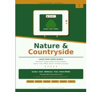 Nature & Countryside Large Print Word Search for Adults: 100 Puzzles - Birds, Wildflowers, Trees, Wildlife, The Garden, Seasons, Walking & the Great Outdoors