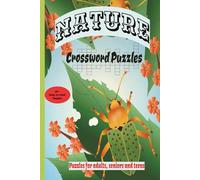 Nature Crossword Puzzle book: Crossword Puzzles with Easy-to-Read print about the environment, mother nature, landscape and more | 6 x 9 inches, 120 ... - Gift for Vacation, Holiday and Leisure