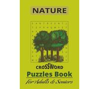 Nature Crossword Puzzles Book: Crossword Puzzles Search Book for Adults and Senior, for Relieving Anxiety and Relaxation, Paperback. easy to read ... 50 + Puzzles, gift for vacation & holiday