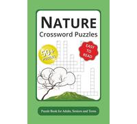 Nature Crossword Puzzles: Crossword Puzzles for Adults, Seniors and Teens with easy to Read Print about Nature, Weather, Animals, Landscape and More | ... | Gift for Vacation, Holidays and Relaxing