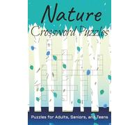 Nature Crossword Puzzles: Crossword Puzzles with Easy-To-Read Print about Nature and the Outdoors | 6x9 inches, 120 pages | 50+ Puzzles ... Gifts for Vacations, Holidays, and Relaxation