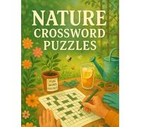 Nature Crossword Puzzles: Relaxing Brain Games with Animals, Plants & the Outdoors: Fun Word Challenges for Teens, Adults & Seniors Who Love Hiking, Gardening, Wildlife & the Natural World