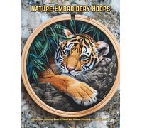 Nature Embroidery Hoops: A Grayscale Coloring Book of Floral and Animal Stitching Art for Relaxation: Color Therapy Pages for Mindfulness and Creative Focus