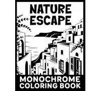 Nature Escape Monochrome: Calming and Mindful One Pen Coloring Book for Stress Relief and Relaxation featuring Peaceful Landscapes, Flowers and Plants for Teens and Adults
