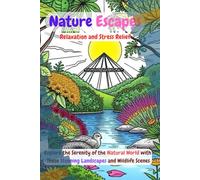 Nature Escapes Relaxation and Stress Relief: Explore the Serenity of the Natural World with These Stunning Landscapes and Wildlife Scenes
