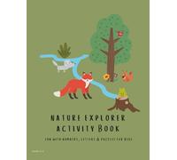 Nature Explorer Coloring and Activity Book for 2-7 year olds: ABCs, Numbers, Mazes, Dot-to-Dots, Animal Facts, Letter and Number Tracing and More! (The Explore from A to Z Series)