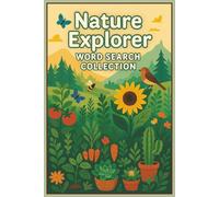 Nature Explorer Word Search Collection: 55 Nature-Themed Word Search Puzzles Featuring Gardening, Wildlife, Houseplants, Beekeeping & More