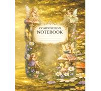 Nature Fairies Composition Notebook: College Ruled Paper For School, College, Office, Work | 8.5 x 11 Inches | 100 pages