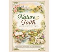 Nature & Faith: A Christian Devotional Coloring Book for Women Book 2 of 3 (Portable Edition) (Ultimate Devotionals)