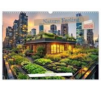 Nature Feeling - Urban Jungle (Wall Calendar 2026 DIN A3 landscape), CALVENDO 12 Month Wall Calendar: Embrace the serenity of nature amidst the bustling rhythm of the urban jungle
