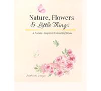 Nature - Flowers - Little Things: Colour Your Calm
