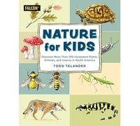 Nature for Kids: Discovering 101 Illustrated Plants, Animals, and Insects in North America (FalconGuides: Make Adventure Your Story)