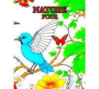 NATURE FOUR: A NATURE COLOURING BOOK FULL OF BIRDS, TREES, FLOWERS AND BUTTERFLIES. (LIMITED EDITIONS)