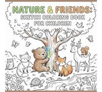 NATURE & FRIENDS COLORING SKETCH BOOK: coloring sketch book nature based for children