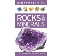 Nature Guide Rocks and Minerals: The World in Your Hands (DK Nature Guide)