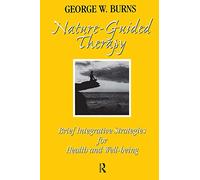 Nature Guided Therapy: Brief Integrative Strategies For Health And Well Being