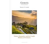 Nature, Humanity, and the Fragile Balance of Existence