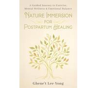 Nature Immersion for Postpartum Healing: A Guided Journey to Exercise, Mental Wellness & Emotional Balance