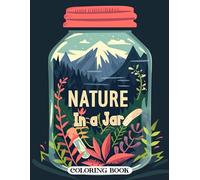 Nature in a Jar Coloring Book: Delightful Nature Jar Illustrations for Stress-Free Coloring