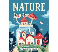 Nature in a Jar Coloring Book: Elegant Nature Scenes Enclosed in Jars for Mindful Coloring